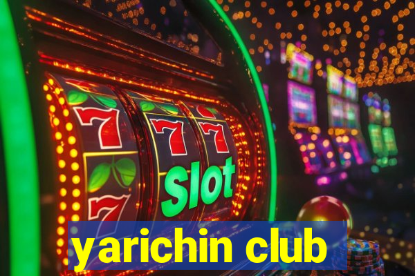 yarichin club